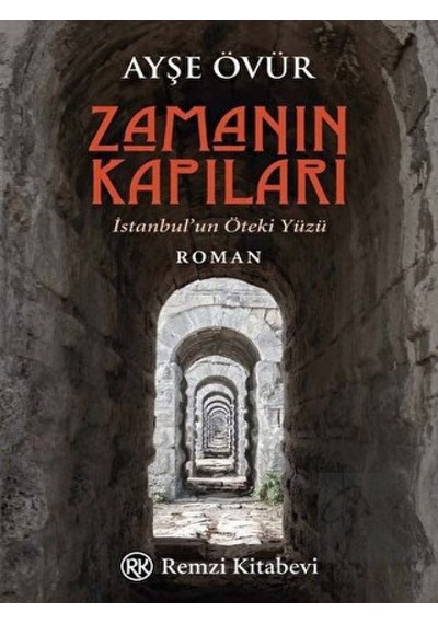 Zamanın Kapıları - İstanbul'un Öteki Yüzü - Ayşe Övür - Remzi Kitabevi