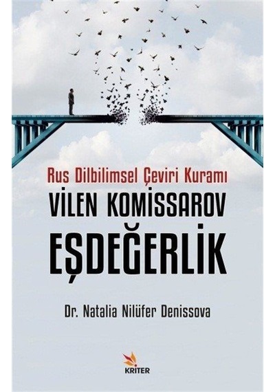 Vilen Komissarov Eşdeğerlik  - Rus Dilbilimsel Çeviri Kuramı  - Natalia Nilüfer Denissova  - Kriter