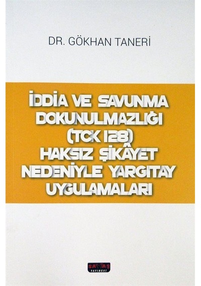 İddia ve Savunma Dokunulmazlığı (TCK 128) Haksız Şikayet Neden...