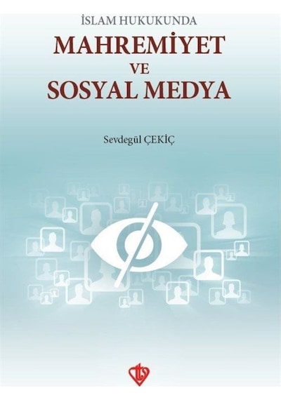 İslam Hukunda Mahremiyet ve Sosyal Medya - Sevdegül Çekiç - Türkiye Diyanet Vakfı Yayınları