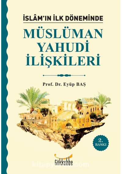 Islam’In Ilk Döneminde Müslüman - Yahudi Ilişkileri