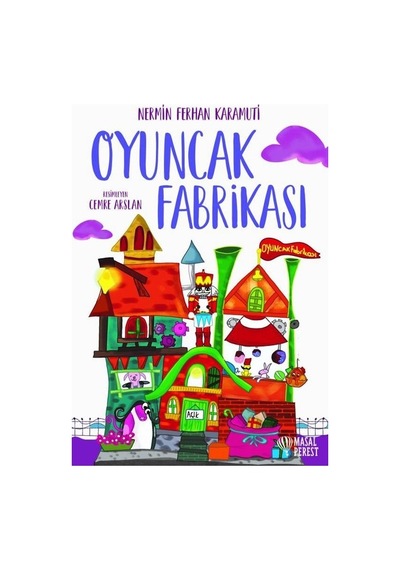 Oyuncak Fabrikası - Nermin Ferhan Karamuti - Masalperest