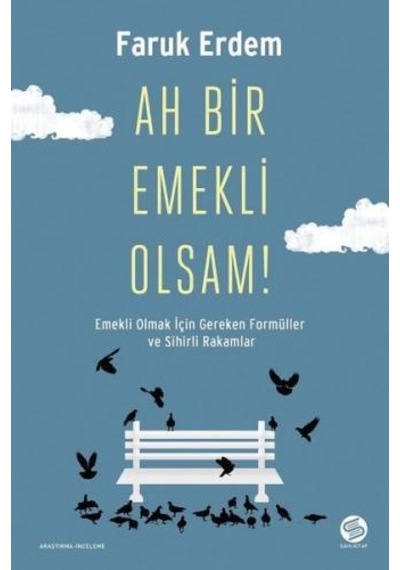 Ah Bir Emekli Olsam! - Faruk Erdem - Sahi Kitap