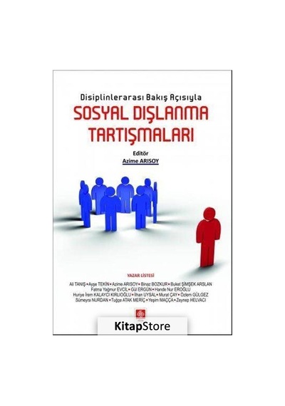 Disiplinlerarası Bakış Açısıyla Sosyal Dışlanma Tartışmaları /...
