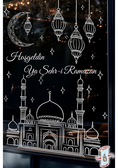 Ramazan Cam Sticker Çift Taraflı Büyük Vitrin & Ev Süsü Hoşgeldin Ya Şehr-i Ramazan Cam Yazısı Dijital Baskı