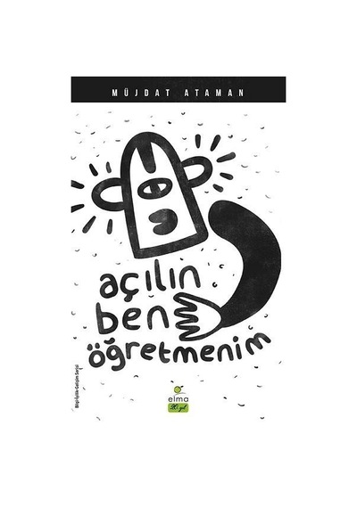 Açılın Ben Öğretmenim - Müjdat Ataman - Elma Yayınları