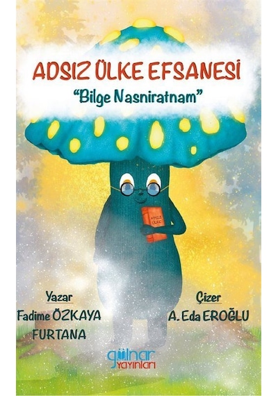 Adsız Ülke Efsanesi "bilge Nasniratnam" / Fadime Özkaya Furtana