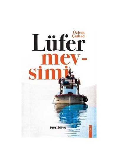 Lüfer Mevsimi - Özlem Çadırcı - Tara Kitap