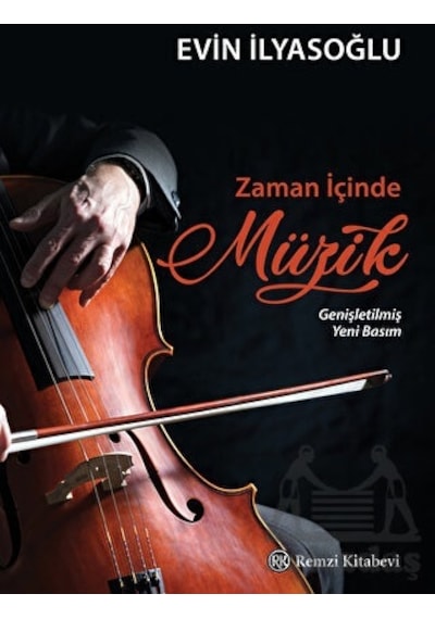Zaman İçinde Müzik - Genişletilmiş Yeni Basım - Evin İlyasoğlu - Remzi Kitabevi