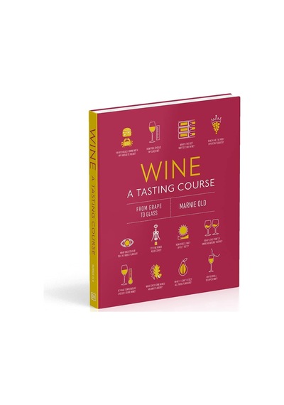 Wine A Tasting Course: From Grape To Glass