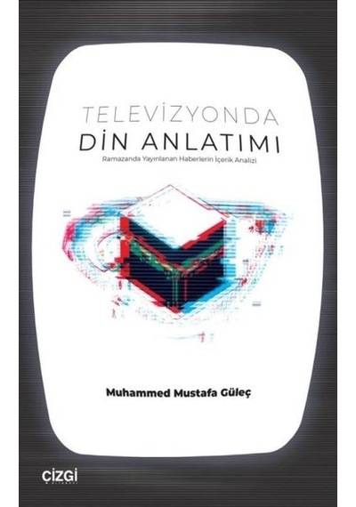 Televizyonda Din Anlatımı  - Muhammed Mustafa Güleç  - Çizgi Kitabevi