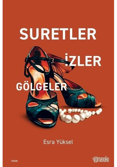 Suretler İzler Gölgeler - Esra Yüksel - Romanoku yayınları