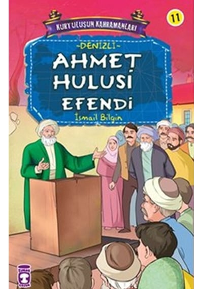 Kurtuluşun Kahramanları - Ahmet Hulusi Efendi - İsmail Bilgin - Timaş Çocuk