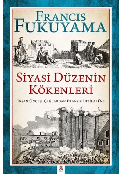 Siyasi Düzenin Kökenleri İnsan Öncesi Çağlardan Fransız İhtilali Ne