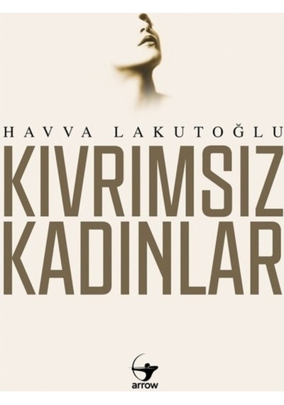 Kıvrımsız Kadınlar - Havva Lakutoğlu