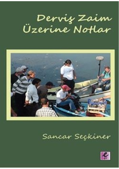 Derviş Zaim Üzerine Notlar - Sancar Seçkiner - Efil Yayınevi Yayınları
