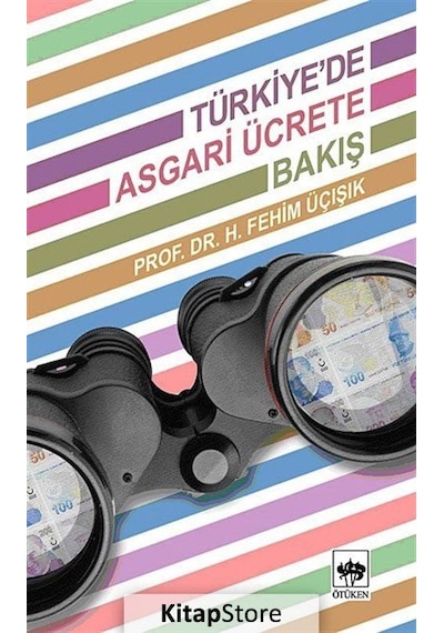 Türkiye'de Asgari Ücrete Bakış - H. Fehim Üçışık - Ötüken Neşriyat