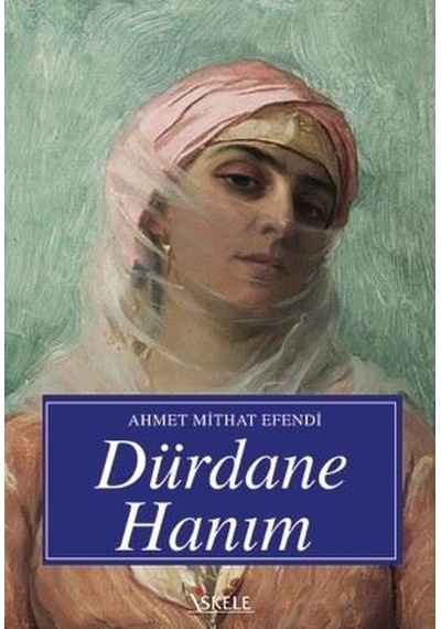 Dürdane Hanım - Ahmet Mithat Efendi - İskele Yayıncılık