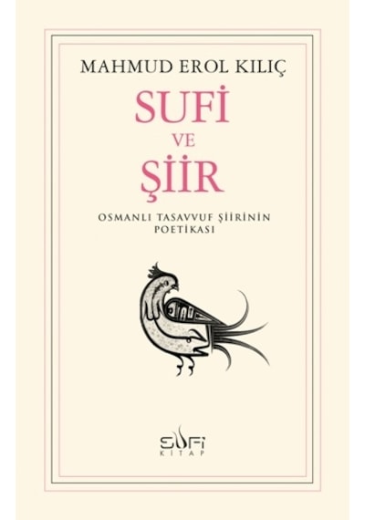 Sufi ve Şiir - Erol Kılıç - Sufi Kitap