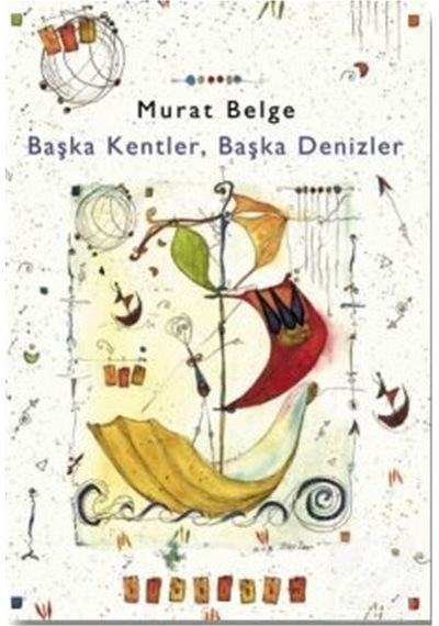 Başka Kentler. Başka Denizler 1 - Murat Belge