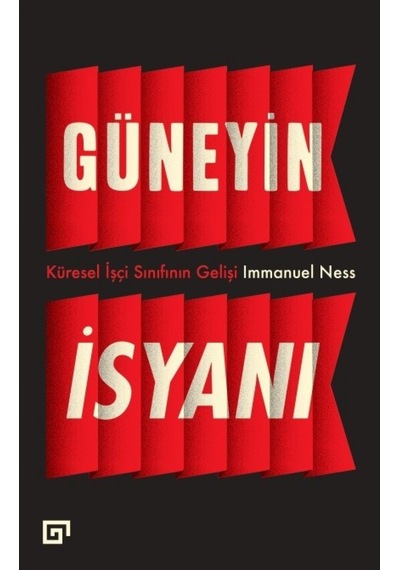 Güneyin İsyanı - İmmanuel Ness - Koç Üniversitesi Yayınları