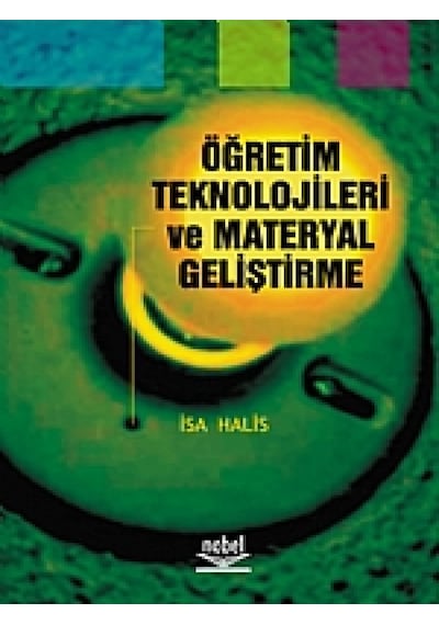 Öğretim Teknolojileri ve Materyal Geliştirme - İsa Halis - Nobel Akademik Yayıncılık