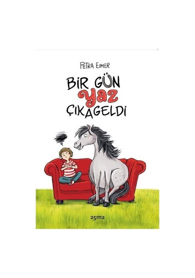 Bir Gün Yaz Çıkageldi - Petra Eimer - 25M2 Kitap