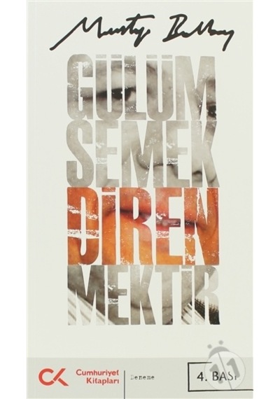 Gülümsemek Direnmektir - Mustafa Balbay - Cumhuriyet Kitapları