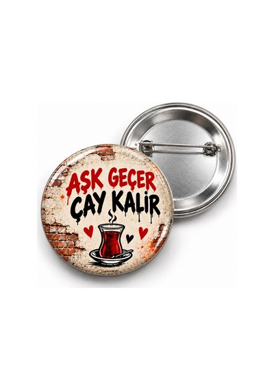 Aşk Geçer Çay Kalır - 58mm Rozet Çok Renkli