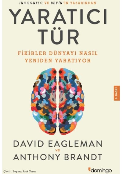 Yaratıcı Tür - Fikirler Dünyayı Nasıl Yeniden Yaratıyor  -  David Eagleman  -   Anthony Brandt  -  Domingo Yayınevi