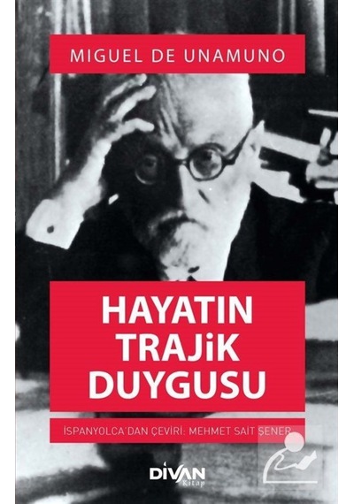 Hayatın Trajik Duygusu - Miguel De Unamuno - Divan Kitap