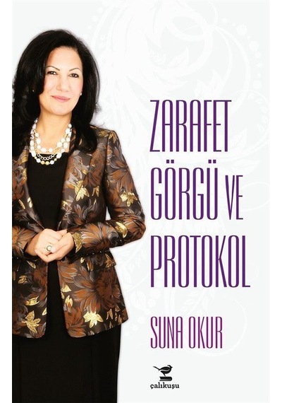 Zarafet Görgü ve Protokol - Suna Okur - Çalıkuşu