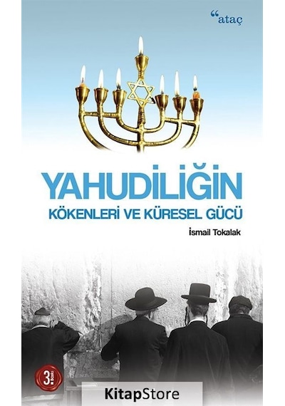 Yahudiliğin Kökenleri Ve Küresel Gücü / İsmail Tokalak