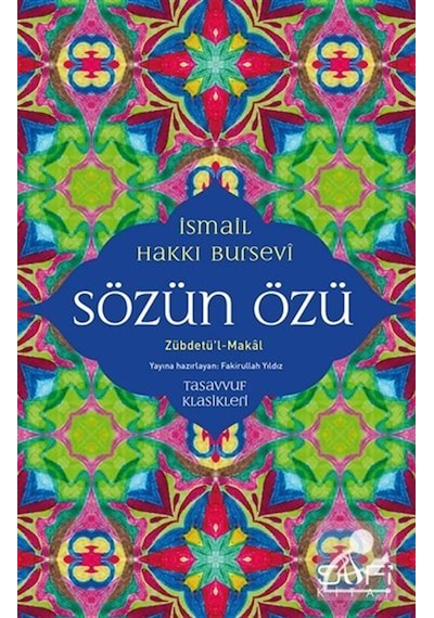 Sözün Özü & Zübdetü'l-makal / İsmail Hakkı Bursevi