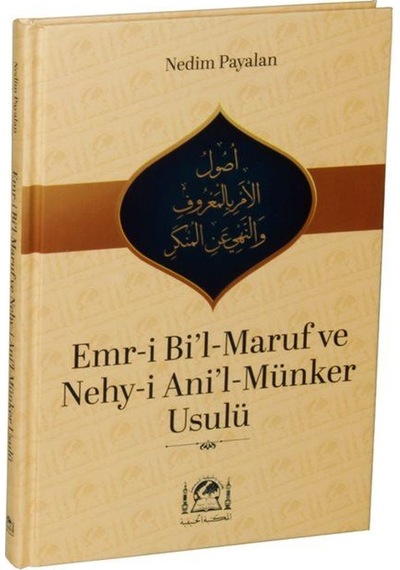 Emr İ Bi'l Maruf Ve Nehy İ Ani'l Münker Usulü / Nedim Payalan