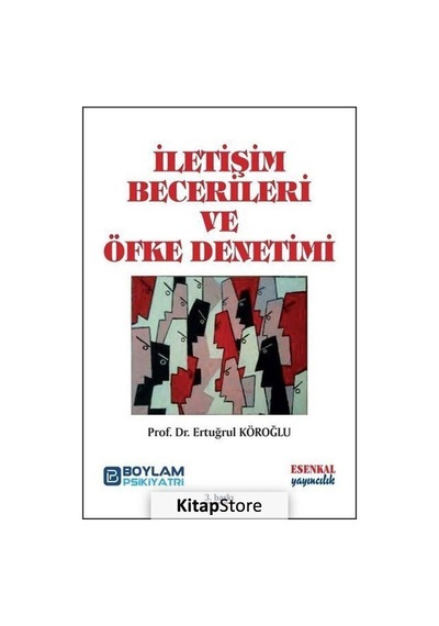 İletişim Becerileri ve Öfke Denetimi - Ertuğrul Köroğlu - Esenkal Yayıncılık