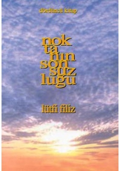 Noktanın Sonsuzluğu 4.Cilt - Lütfi Filiz - Pan Yayıncılık