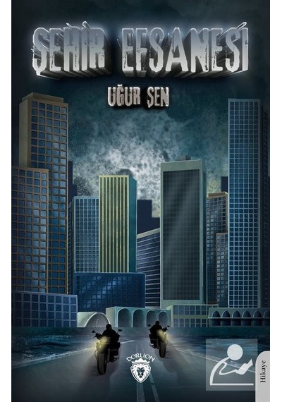 Şehir Efsanesi - Uğur Şen - Dorlion Yayınevi
