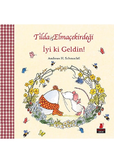 Tilda Elmaçekirdeği - İyi ki Geldin! - H. Schmachtl - Kırmızı Kedi