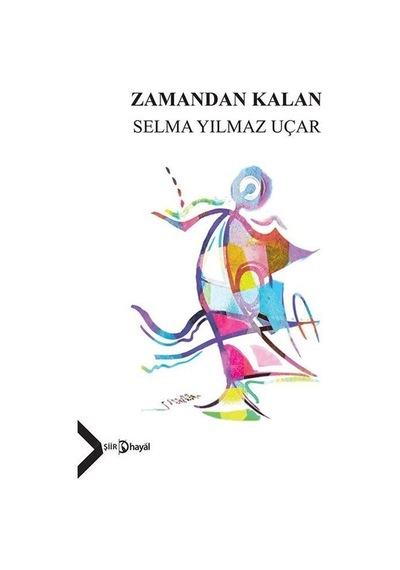 Zamandan Kalan - Selma Yılmaz Uçar - Hayal