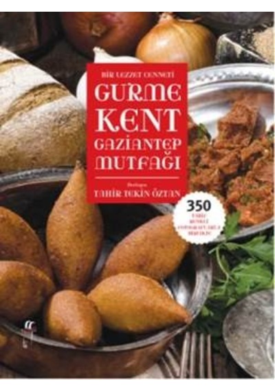 Bir Lezzet Cenneti Gurme Kent Gaziantep Mutfağı - 2 Cilt Kutulu