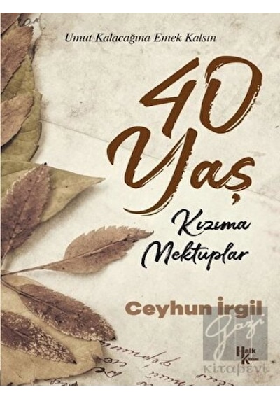 40 Yaş - Kızıma Mektuplar - Ceyhun İrgil - Halk Kitabevi