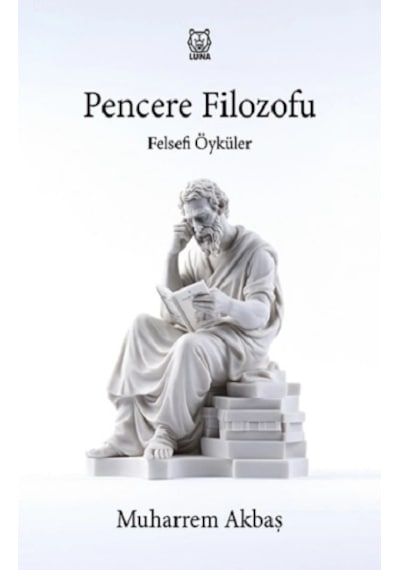 Felsefi Öyküler: Pencere Filozofu