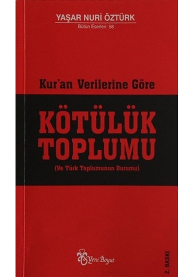 Kur'an Verilerine Göre Kötülük Toplumu - Yaşar Nuri Öztürk - Yeni Boyut