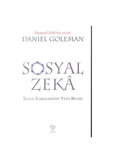 Sosyal Zeka - İnsan İlişkilerin Yeni Bilimi - Danıel Goleman - Varlık Yayınları