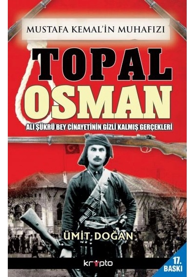 Mustafa Kemalin Muhafızı Topal Osman