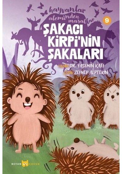 Şakacı Kirpi'nin Şakaları - Hayvanlar Aleminden Masallar 9 - Yasemin Katı - Beyan Çocuk