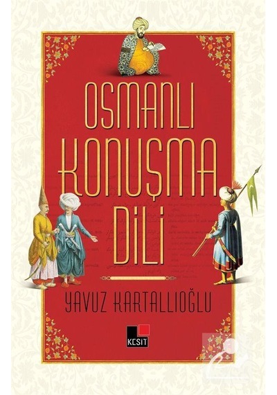 Osmanlı Konuşma Dili  - Yavuz Kartallıoğlu  - Kesit Yayınları