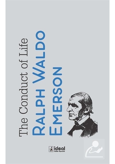 The Conduct of Life - Ralph Waldo Emerson - İdeal Kültür Yayıncılık