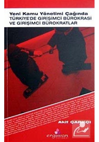 Yeni Kamu Yönetimi Çağında - Akif Çarkçı - Erguvan Yayınları